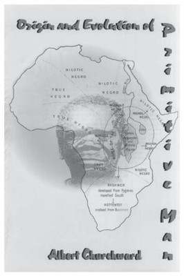 Churchward - Origin and Evolution Of Primitive Man - New paperback or  - X555z