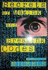 SECRETS OF MAKING AND BREAKING CODES By Hamilton Nickels - Hardcover **Mint**