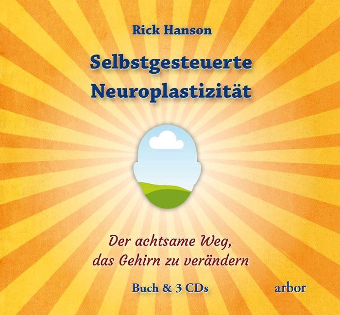 Selbstgesteuerte Neuroplastizität Rick Hanson