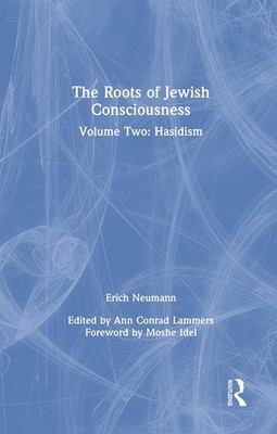 The Roots of Jewish Consciousness, Volume Two: Hasidism by Ann Conrad Lammers (E