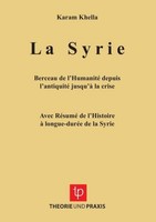La Syrie - Berceau De L'humanité Depuis L'antiquité Jusqu'à La Crise - Avec RéSu