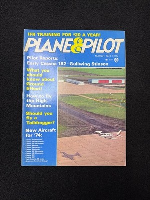 Plane & Pilot Magazine March 1974 Vol 10 No 3 Cessna 182 Gullwing Stinson IFR