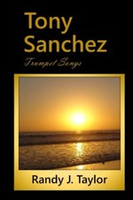 Tony Sanchez Trumpet Songs -  NEW RANDY J. TAYLOR 2023-04-24