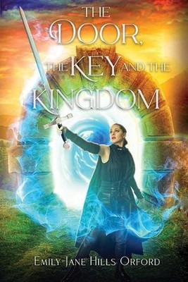 The Door, the Key, and the Kingdom by Emily-Jane Hills Orford Paperback Book