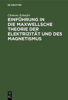 EinfüHrung In Die Maxwellsche Theorie Der ElektrizitäT Und Des Magnetismus Cleme