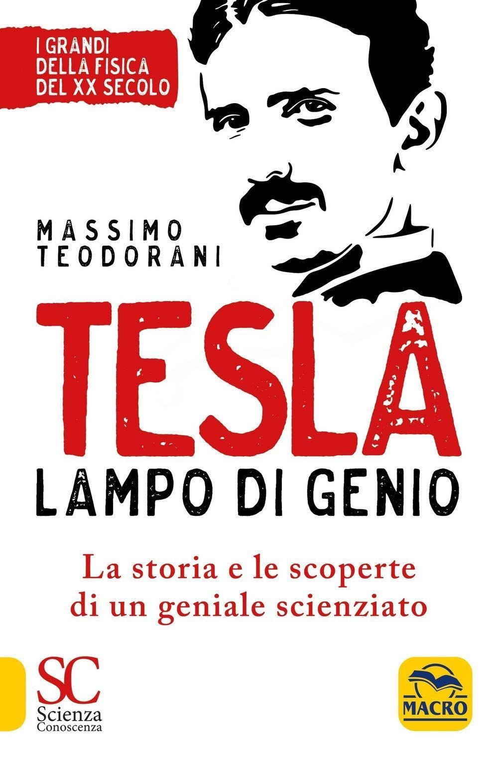 LIBRO TESLA, LAMPO DI GENIO - LA STORIA E LE SCOPERTE - MASSIMO TEODORANI - Immagine 2