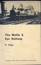 The Mellis and Eye Railway, P Paye, 1980 Oakwood Press Paperback