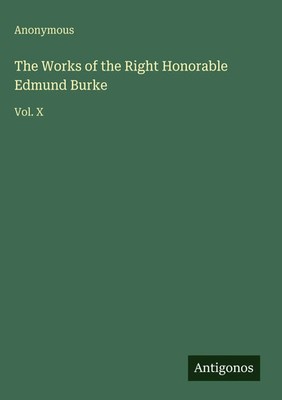 Anonymous | The Works of the Right Honorable Edmund Burke | Buch | Englisch
