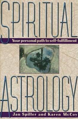 Spiritual Astrology: Your Personal Path to Self-Fulfillment - Paperback - GOOD