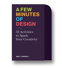 A Few Minutes of Design: 52 Activities to Spark Your... by Campbell, Emily Cards