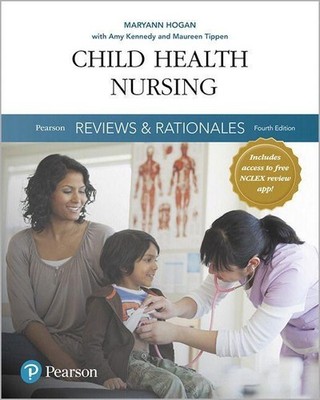 Pearson Reviews & Rationales: Child Health Nursing with Nursing Reviews & Ration