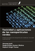 Anurag Jyoti (U. A.) | Toxicidad Y Aplicaciones De Las NanopartíCulas Verdes