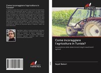 Sayef Bakari | Come Incoraggiare L'agricoltura In Tunisia? | Taschenbuch (2020)