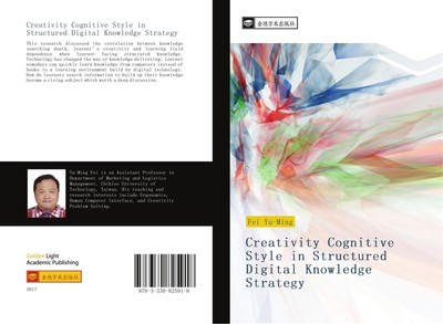 Creativity Cognitive Style in Structured Digital Knowledge Strategy Yu-Ming Fei