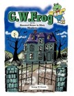 G.W. Frog and the Haunted House in Misty Meadows by George W Everett (Paperback / softback, 2010)