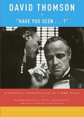 Have You Seen . . . ?: A Personal Introduction to 1,000 Films by Thomson: Used