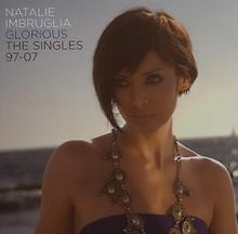 Glorious: The Singles 97-07 von Imbruglia, Natalie | CD | Zustand gut