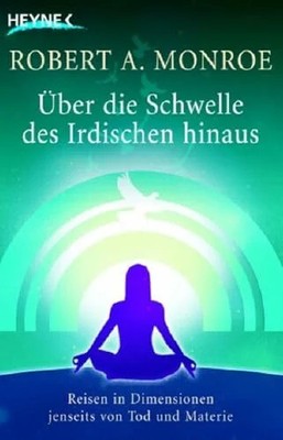 Über die Schwelle des Irdischen hinaus: Reisen in Buch Heyne Verlag