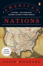American Nations: A History of the Eleven Rival Regional Cultures of North A...