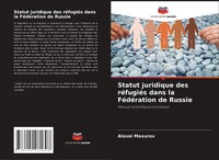 Alexei Maxurov | Statut Juridique Des RéFugiéS Dans La FéDéRation De Russie