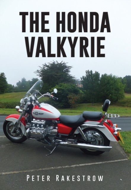 The Honda Valkyrie by Peter Rakestrow (Paperback Book)