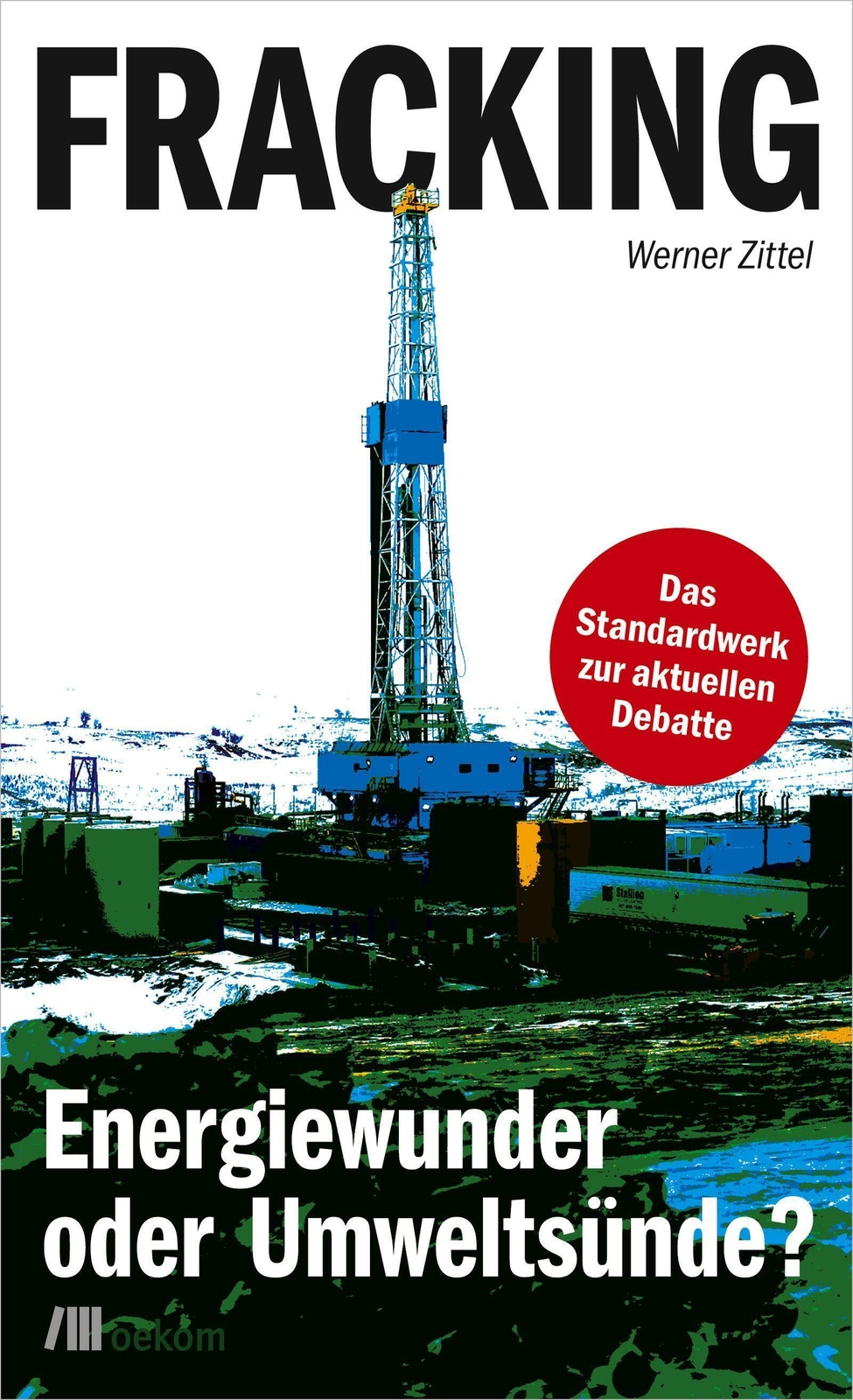 Thumbnail - Fracking Energiewunder Oder Umweltsünde? Werner Zittel Taschenbuch 240