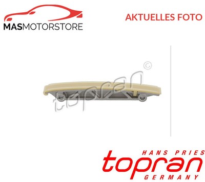 GLEITSCHIENE STEUERKETTE KETTENFÜHRUNG OBERE TOPRAN 117 865 G NEU OE QUALITÄT