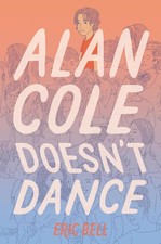 Alan Cole Doesn't Dance by Eric Bell (English) Hardcover Book
