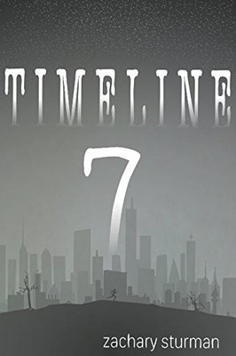 TIMELINE 7 By Zachary Sturman **BRAND NEW**