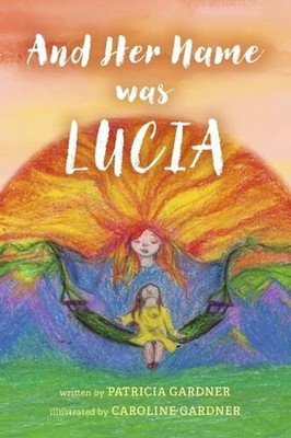And Her Name was Lucia by Patricia Gardner Paperback Book