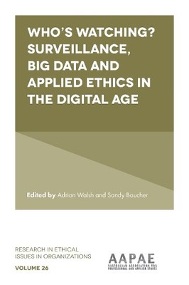 Whos watching? Surveillance, big data and applied ethics in ... - 9781803824680