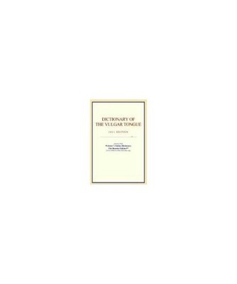Dictionary of the Vulgar Tongue: extracted from Webster's Online Dictionary - Th