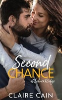 Second Chance At Silver Ridge A Sweet Small Town Romance Claire Cain Taschenbuch