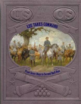 Lee Takes Command: From Seven Days to Second Bull Run - Hardcover - GOOD