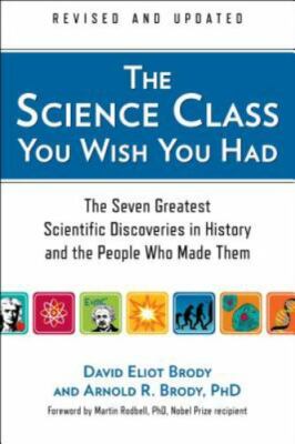 The Science Class You Wish You Had (Revised Edition) : The Seven Greatest...