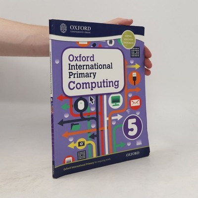 Oxford International Primary Computing: Student Book 5  |  Alison Page