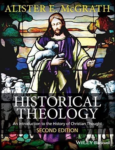 Historical Theology : An Introduction to the History of Christian Thought by...