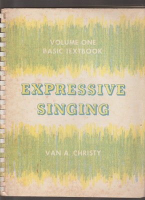 Expressive Singing Vol. One Basic Textbook Voice Music 207 pages 1969