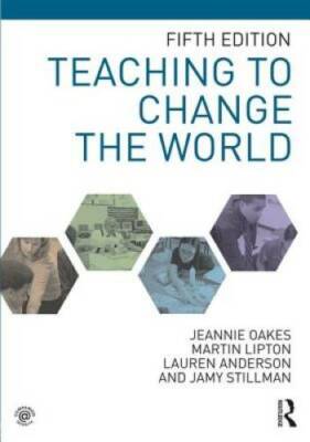 Teaching to Change the World - Paperback By Oakes, Jeannie - GOOD