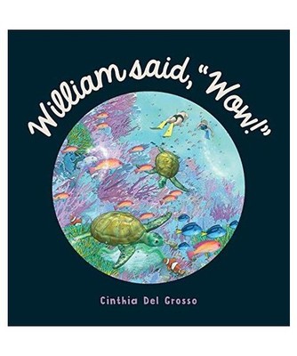 William said, ''Wow!'': A Story That Explores The Special Relationship Shared by a