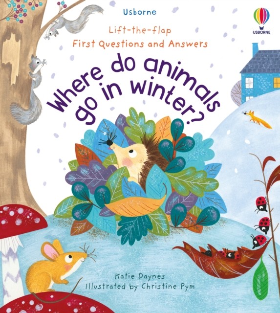 First Questions and Answers: Where Do Animals Go in Winter? by Katie Daynes - Image 6