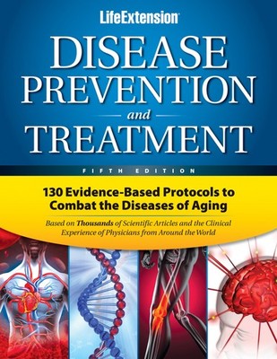 Life Extension Disease Prevention and Treatment: 130 Evidence-based Protocol...