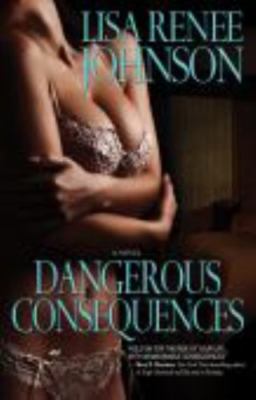 Dangerous Consequences by Lisa Renee Johnson