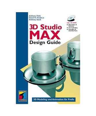 3D Studio Max Design Guide. 3D Modeling und Animation für Profis