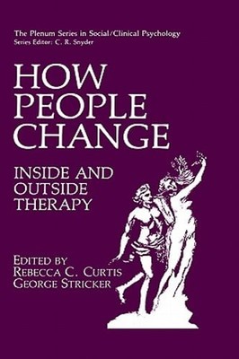 How People Change: Inside and Outside Therapy by Rebecca C Curtis: Used