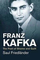 Franz Kafka The Poet Of Shame And Guilt Saul FriedläNder Taschenbuch Englisch