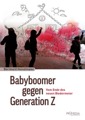 Babyboomer gegen Generation Z | Vom Ende des neuen Biedermeier | Heinzlmaier