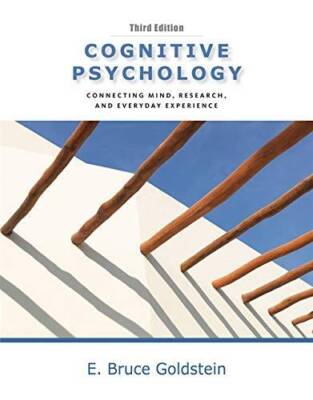 Cognitive Psychology: Connecting Mind, Research and Everyday Experience - GOOD