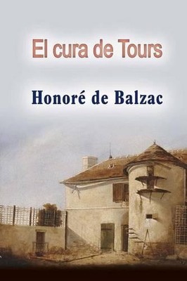 El cura de Tours by Honore De Balzac (Spanish) Paperback Book
