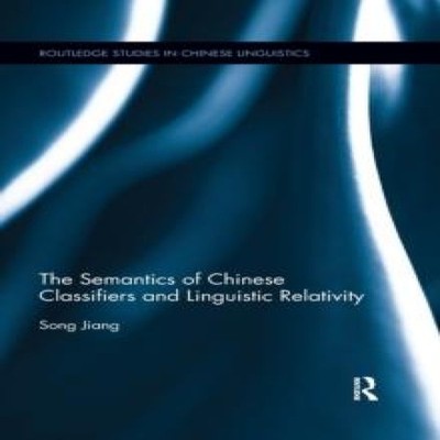 The Semantics of Chinese Classifiers and Linguistic Relativity So